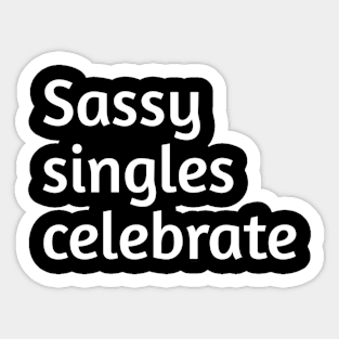 Sassy singles celebrate funny humour Sticker